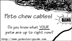 Pets chew cables!